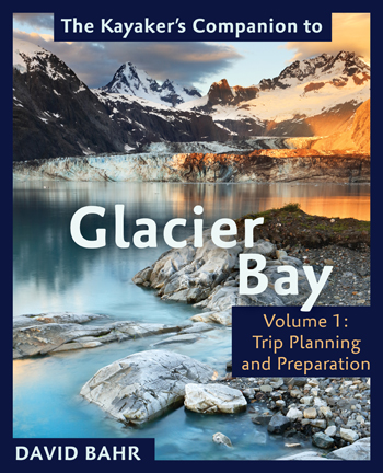 The Kayaker's Companion to Glacier Bay: Volume 1